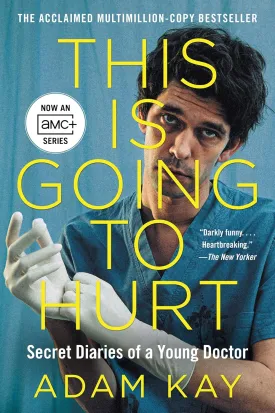 This Is Going to Hurt [TV Tie-in]: Secret Diaries of a Young Doctor Paperback  May 24, 2022
