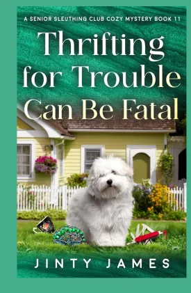 Thrifting For Trouble Can Be Fatal: A Senior Sleuthing Club Cozy Mystery Book 11 Hardcover  Large Print, May 21, 2025